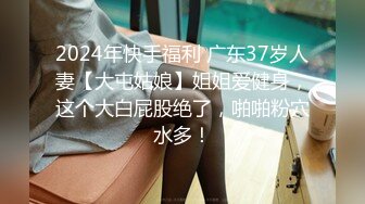 【新片速遞】 ㍿▓可爱的【三个少女】超近距离展示B的构造❤️包括内射后，内窥镜观察B里面残留的精液【887MB/MP4/49:48】