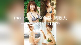   AI高清2K修复火爆2022探花一哥利哥探花约操豪乳丰臀极品骚货 大屌太猛 小妹操尿急了